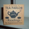 shabby chic distressed tea parlour readings- plaque-halloween