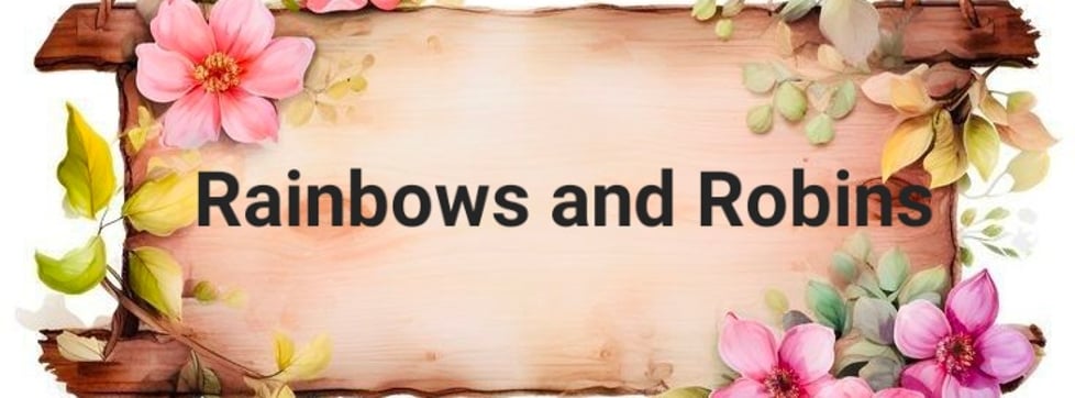 Rainbows and Robins