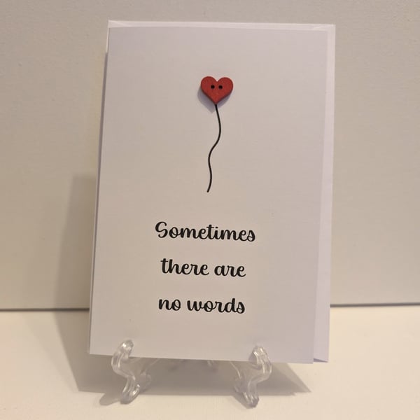 Sometimes there are no words - sympathy card with a red heart button
