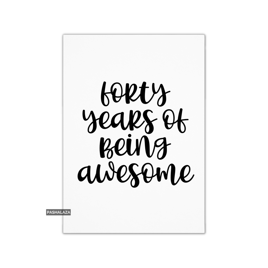 Funny 40th Birthday Card - Novelty Age Card - Forty Awesome