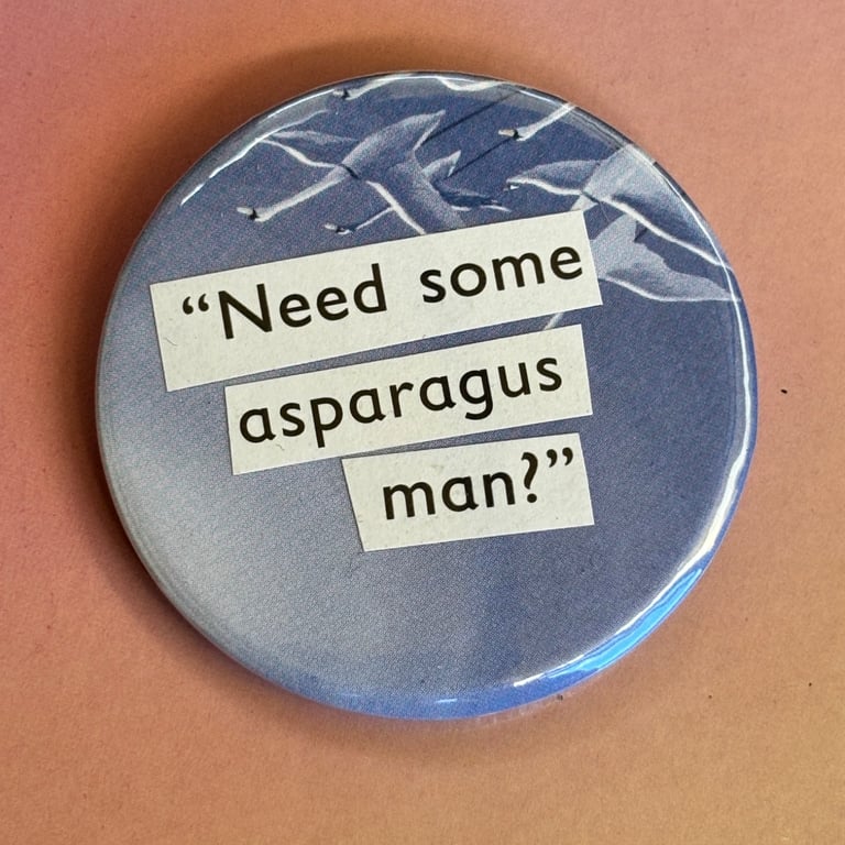Collage pin badge - need some asparagus, man?
