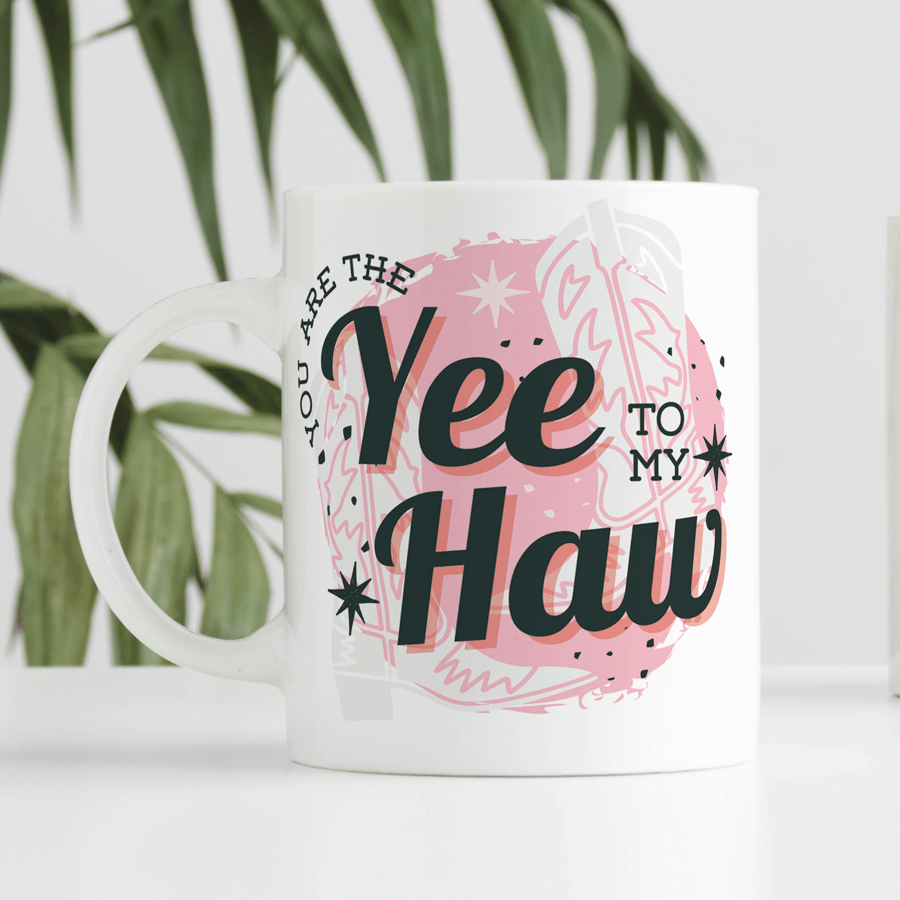 Yee To My Haw Mug: Western-Style Mug, Funny Valentine's Gift, Yeehaw Cowboy Gift