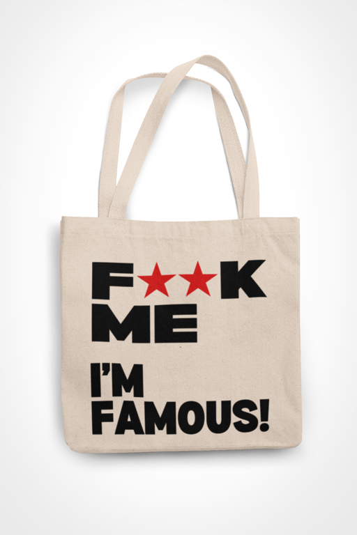 Fxxk Me I'm Famous Tote Bag -Novelty Funny Shopping Bag Gift