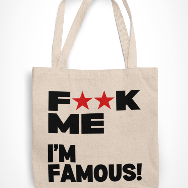 Fxxk Me I'm Famous Tote Bag -Novelty Funny Shopping Bag Gift
