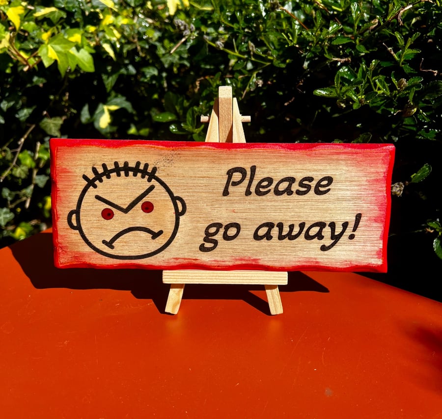 Please go away wooden sign