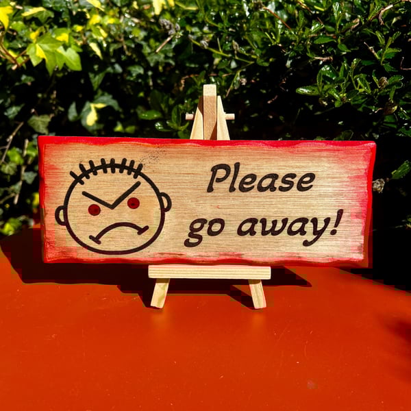 Please go away wooden sign