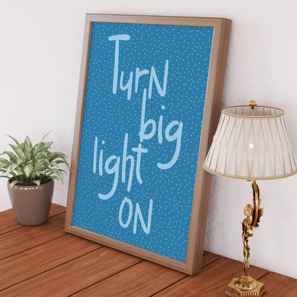 Yorkshire phrase print: Turn big light on