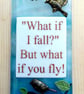 Handmade Fused Glass What If I Fall What If You Fly Hanging Picture Suncatcher  - Image 3