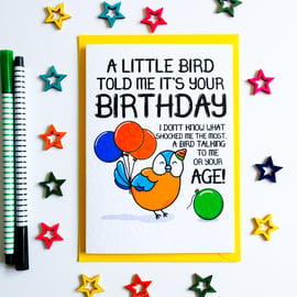 A Little Bird Told Me Funny Birthday Card, 30th, 40th, 50th  Birthday Card 