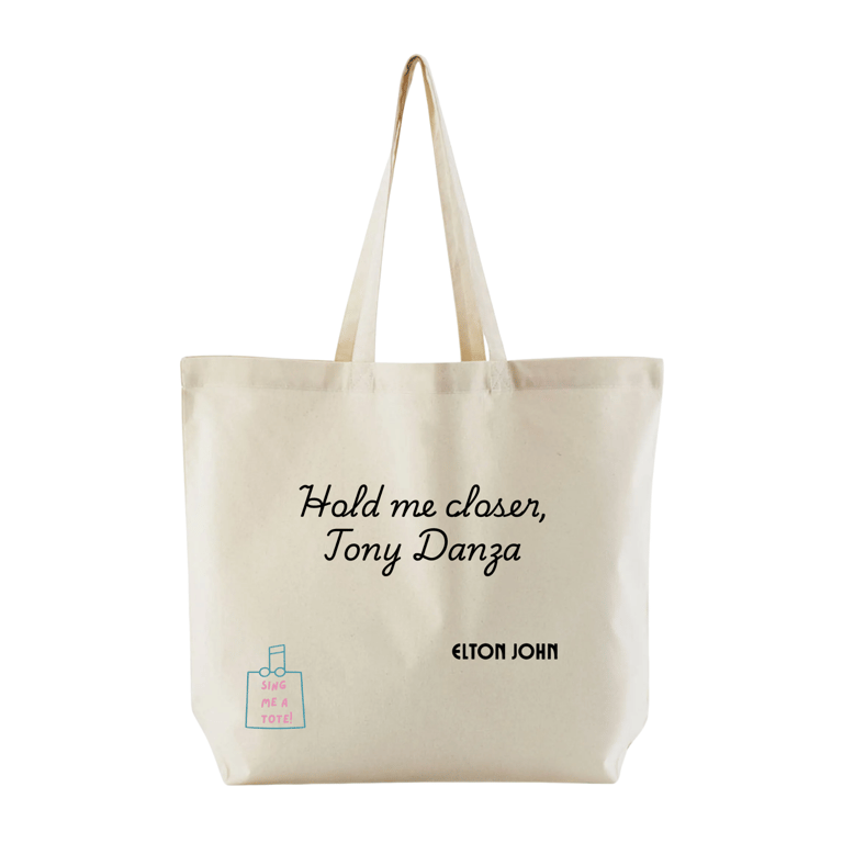Cotton Tote bag with misheard song lyrics ' Hold me closer Tony Danza'. 