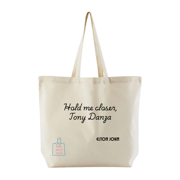 Cotton Tote bag with misheard song lyrics ' Hold me closer Tony Danza'. 