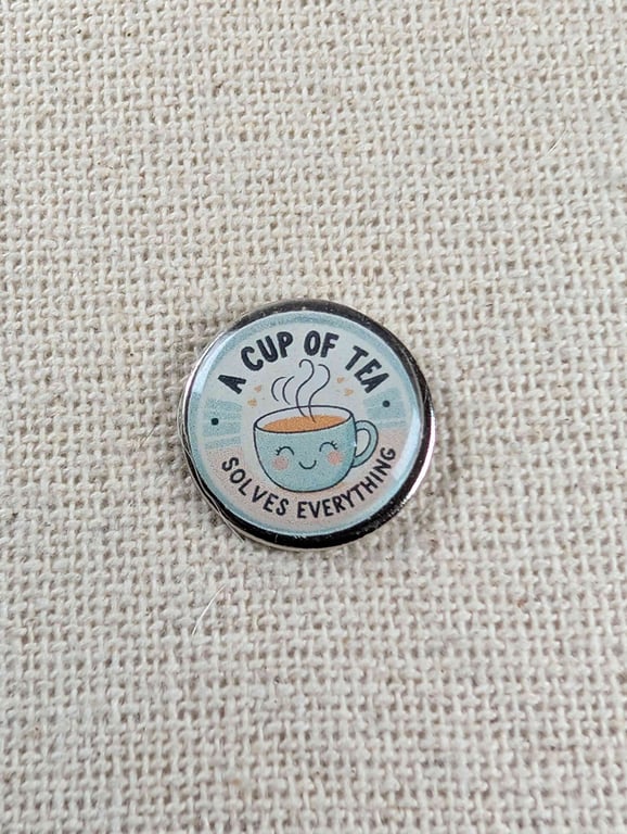 A Cup of Tea Solves Everything - Tea Lover Themed Badge - Large Resin Topped Pin