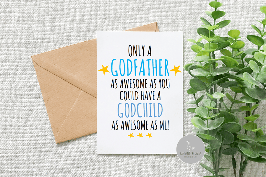Only a Godfather as awesome as you could have a Godchild as awesome as me card