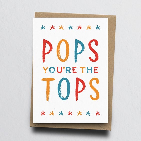 Pops You're The Tops Greeting Card - Father's Day Card, Dad Card, Birthday Card 