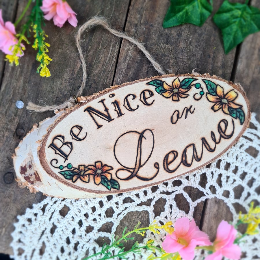 Pyrography wood plaque  'Be nice or leave' 