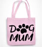 Dog Mum Tote Bag Paw Print Shopper Canvas Bag - Dog Owner Pet Lover Present - Image 3