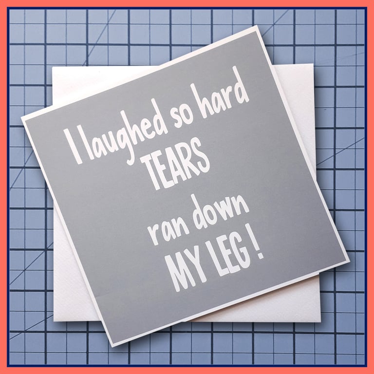 I Laughed so Hard Greeting Card Grey