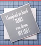 I Laughed so Hard Greeting Card Grey