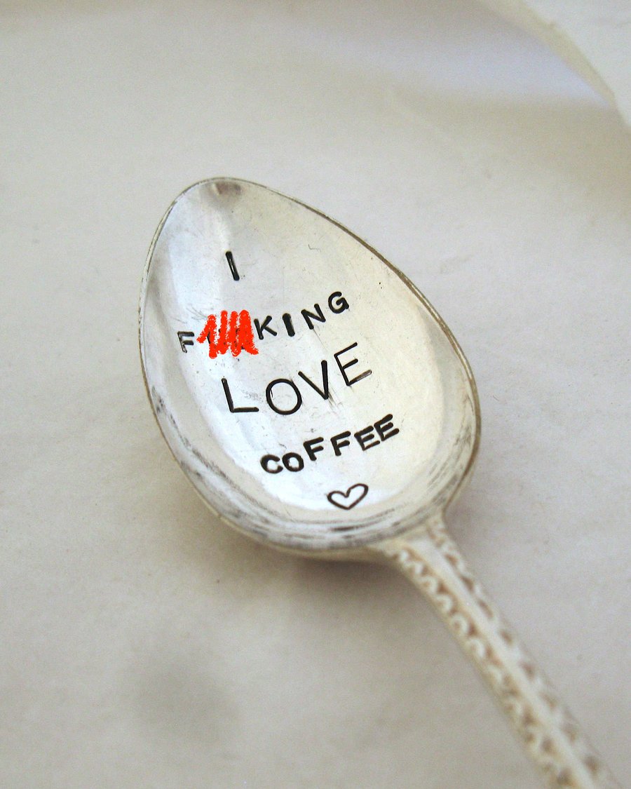 I f--king love coffee, sweary rude hand stamped vintage spoon