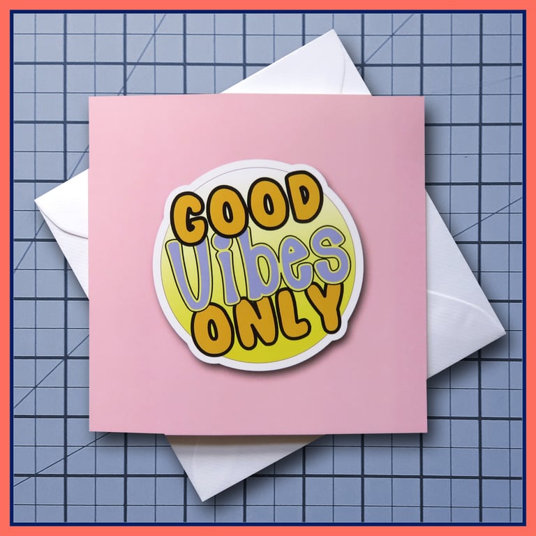 Good Vibes Only - blank Greeting Card, note card Pink