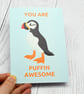 You Are Puffin Awesome - Greetings Card A6 - Image 1