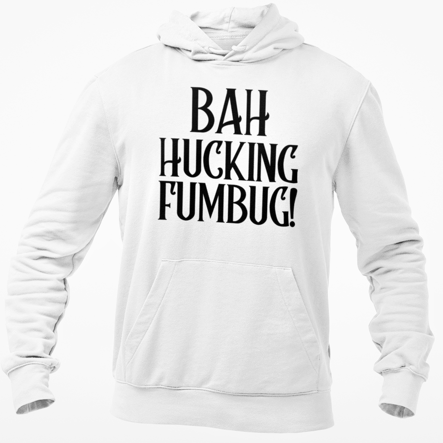 Bah Hucking Fumbug - Funny Novelty Christmas Hoodie  christmas gift