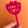 Seconds Sunday Grow in Love pink plant stake, plant lover gift, plant decoration