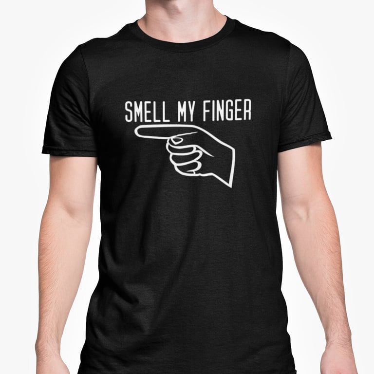 Smell My Finger T Shirt Funny Novelty Tee Gift Joke Present For Family Friend 