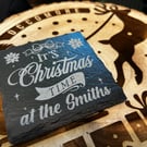 It's Christmas Time at - Personalised Surname Slate Coaster - Circle or Square