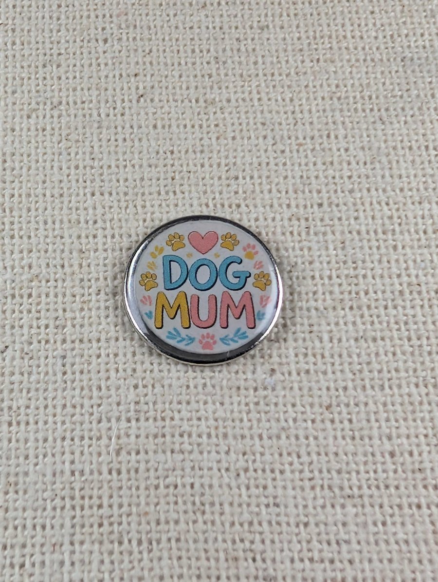 Dog Mum Pin Badge - Pet Lover Themed Pin  - Badge for lanyard