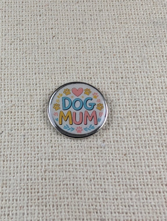 Dog Mum Pin Badge - Pet Lover Themed Pin  - Badge for lanyard