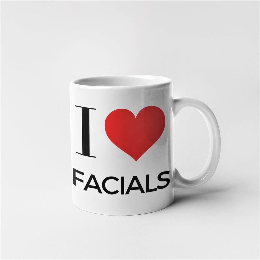 Rude Novelty Funny I Love Facials Mug - Choose Colour