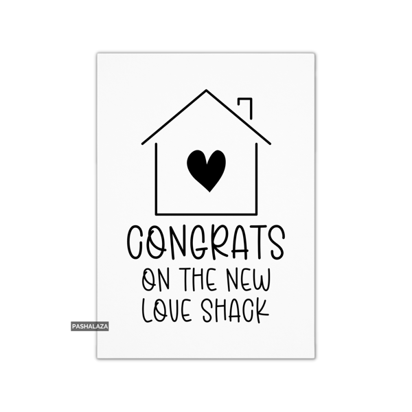 Funny Congrats Card - New Home Congratulations Greeting Card - Love Shack