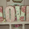 Handcrafted Freestanding LOVE letters. Made with Emma Bridgewater Rose & Bee Des