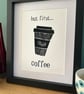 'But First...Coffee' A5 Digital Print  - Image 3