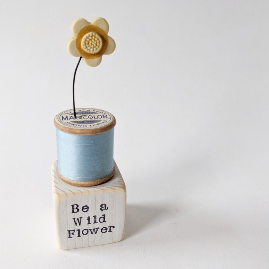 Clay Flower on a Vintage Cotton Bobbin 'Be a Wild Flower'