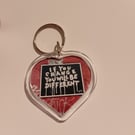 If you change you will be different graffiti art quote photography keyring