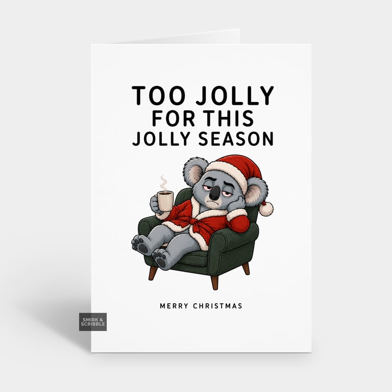 Funny Christmas Card - Jolly Armchair Koala