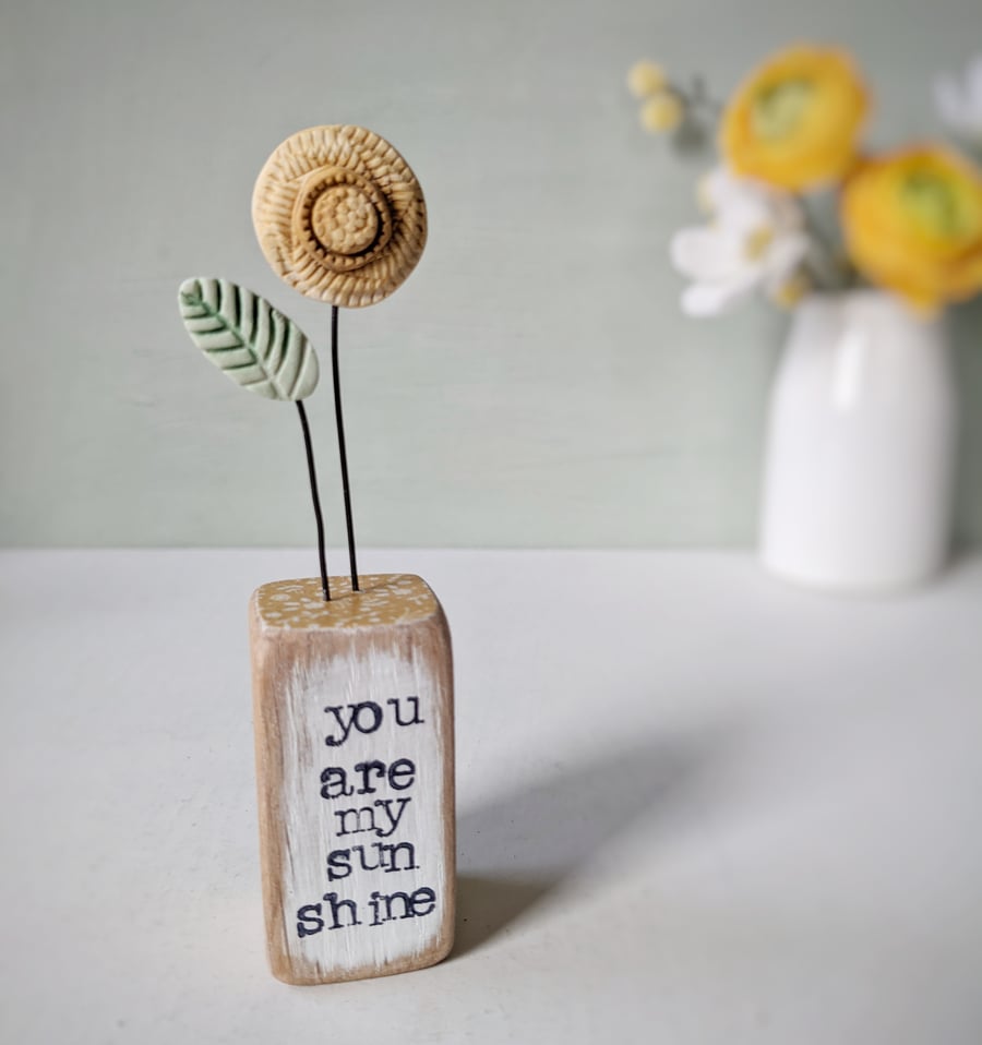 Clay Sunflower in a Wood Block 'You are my Sunshine'