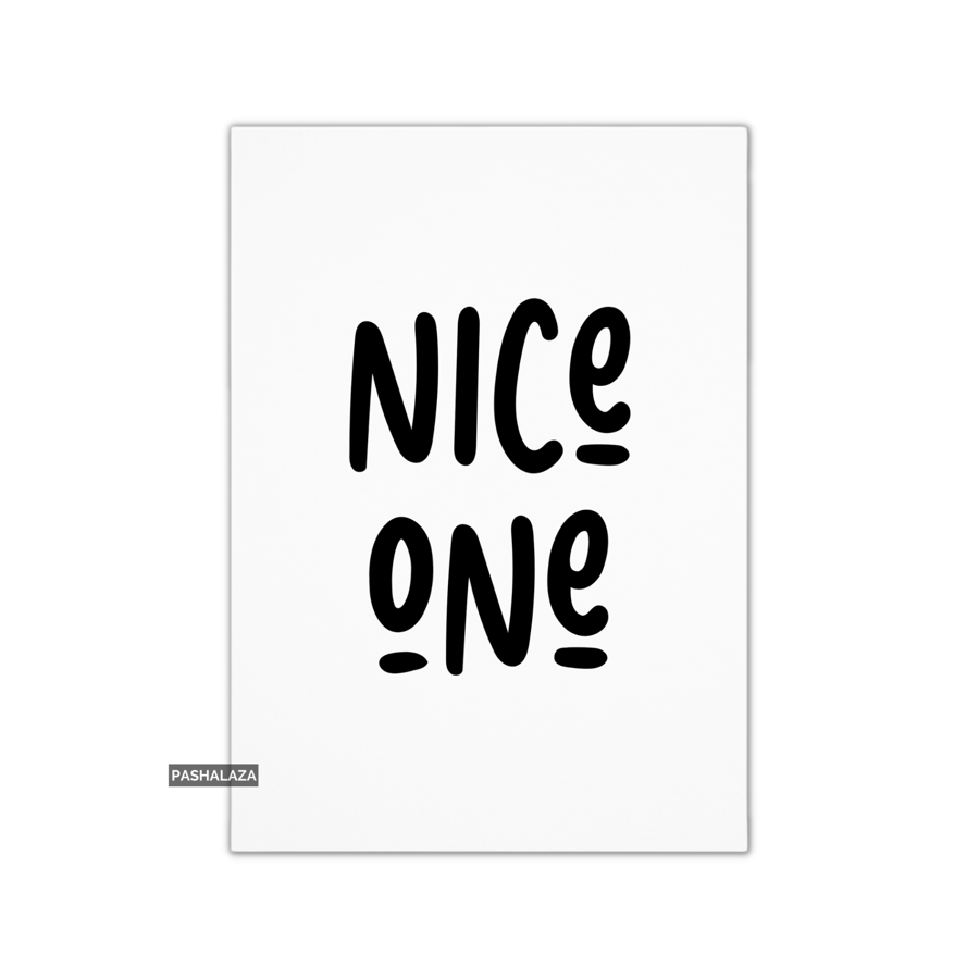 Thank You Card - Novelty Thanks Greeting Card - Nice One