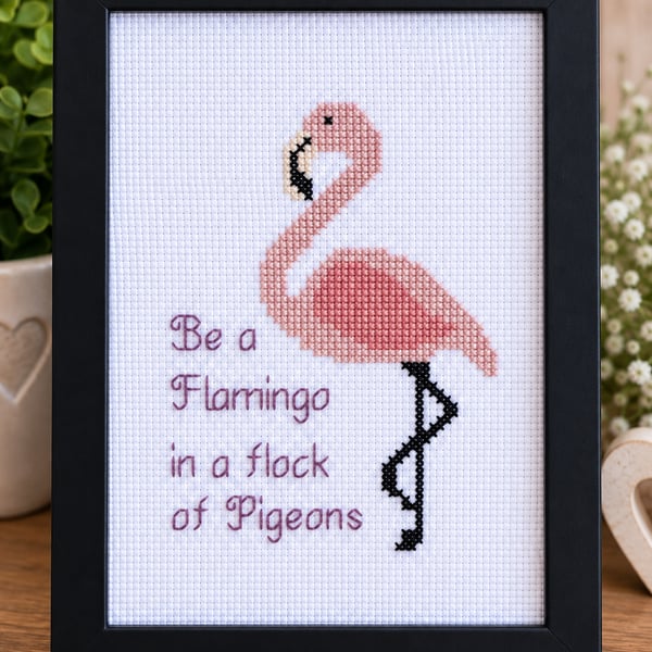 Be a Flamingo in a Field of Pigeons – Handmade Framed Cross Stitch 5x7