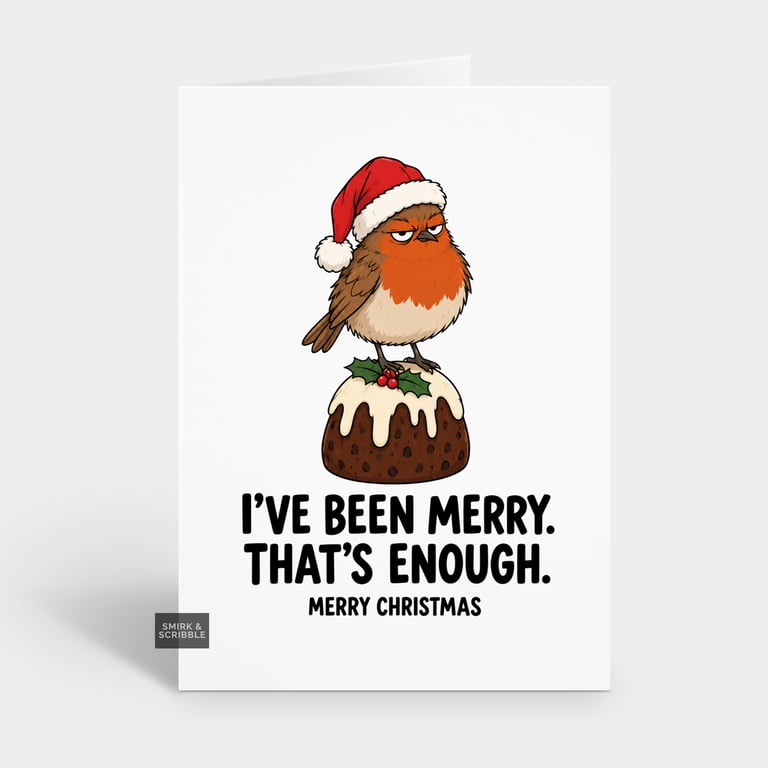 Funny Snarky Christmas Card - Merry Enough Robin