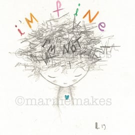 I'm Fine I'm Not - A5 Giclee Print