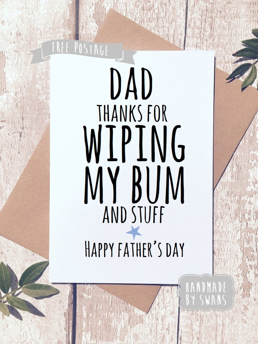 Thanks for wiping my bum and stuff Father's day Greeting Card