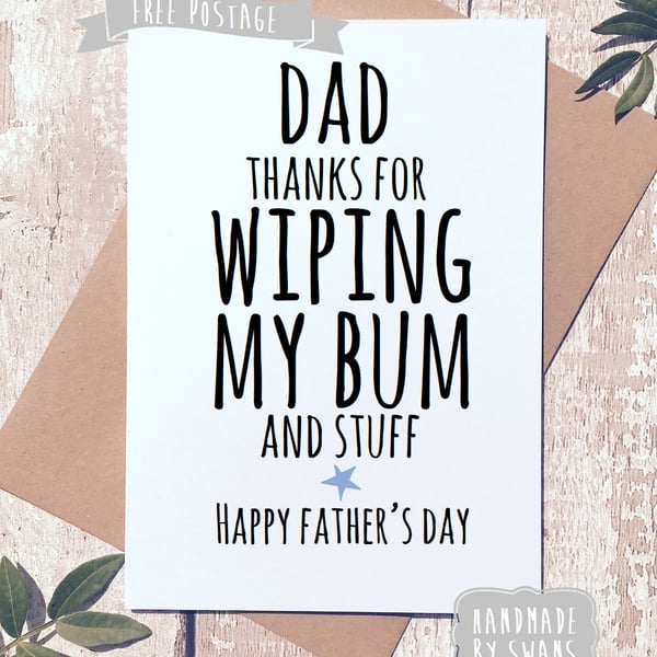 Thanks for wiping my bum and stuff Father's day Greeting Card