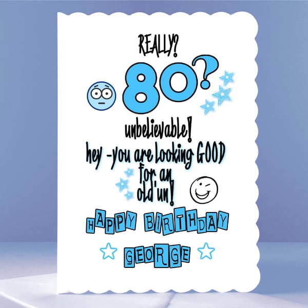 Personalised 80th Birthday Card - Unbelievable!