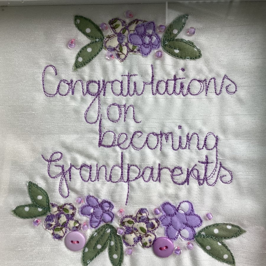 Congratulations on becoming Grandparents.Machine embroidered picture.