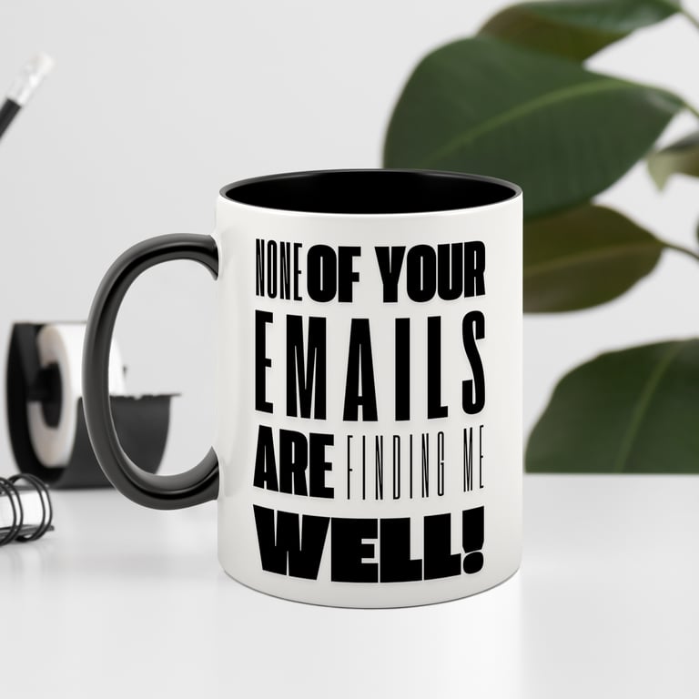 None of Your Emails - Bold: Funny Joke Work Mug, Secret Santa Gift