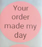 50 'Your Order Made My Day' Thermal Printed Stickers (Pinks) - Image 4