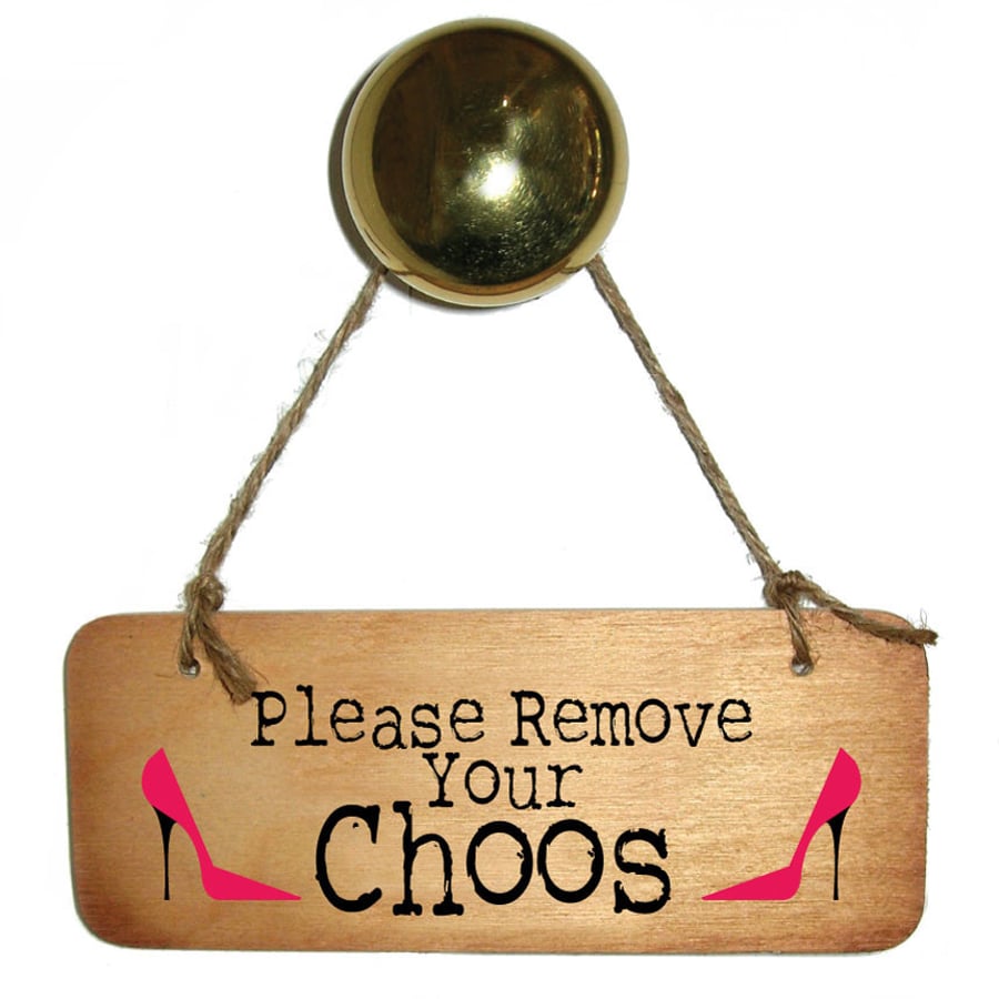 Please Remove Your Choos Sign